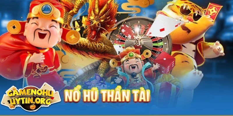 Nổ Hũ Thần Tài - Slots Game Trúng Quay Hũ Nhiều Nhất