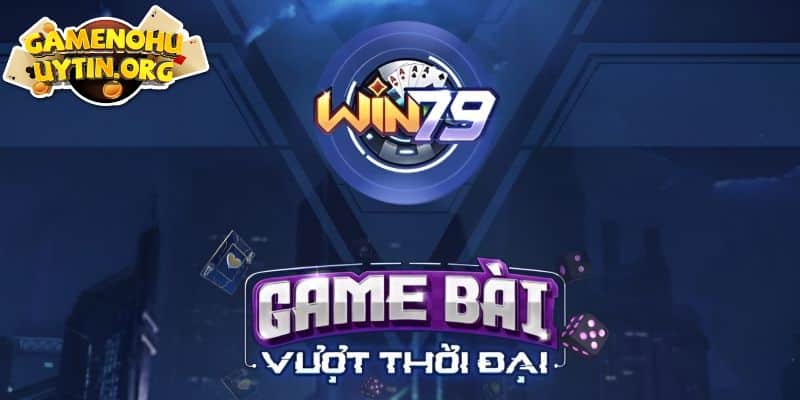 Sơ lược tổng quan chung về cổng game nổ hũ WIN79