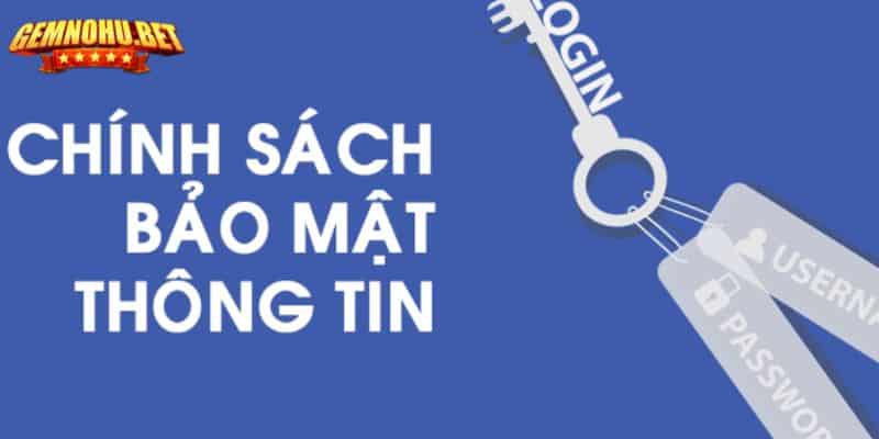 Chính sách bảo mật Nohu về cách dùng thông tin hội viên