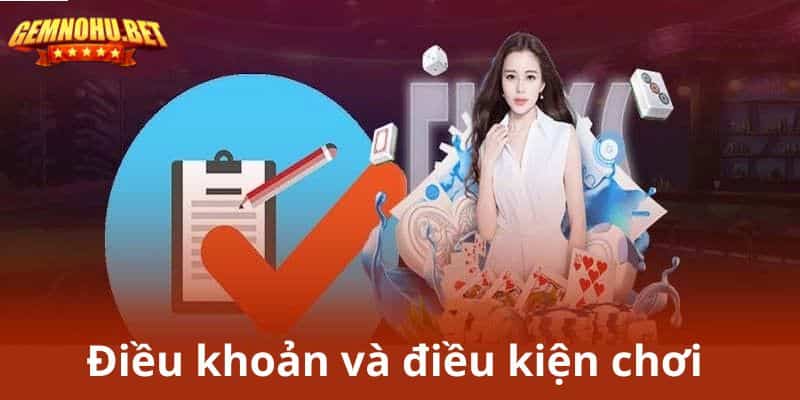 Hội viên cần nắm rõ về điều khoản và điều kiện chơi