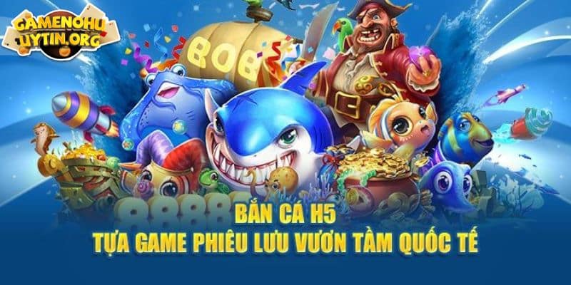 Tổng quan thông tin chung về game bancah5