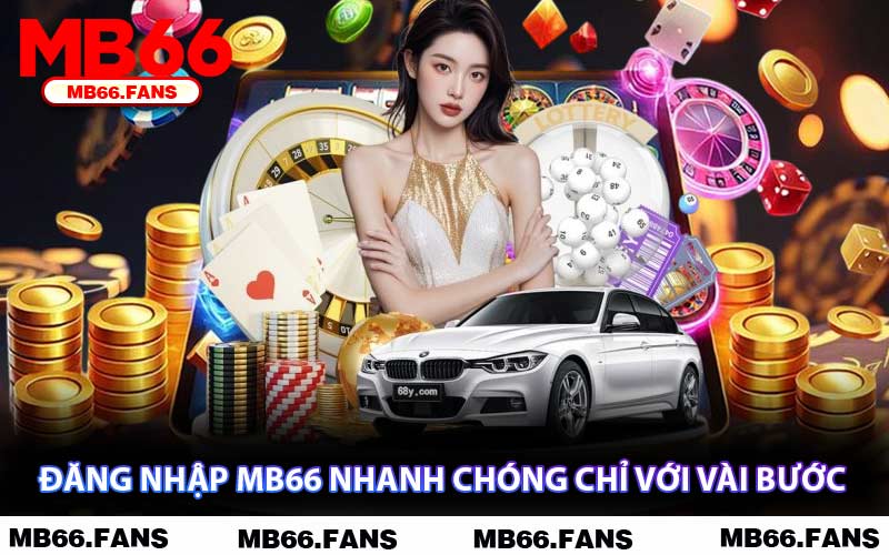 Đăng Nhập MB66 Nhanh Chóng Chỉ Với Vài Bước