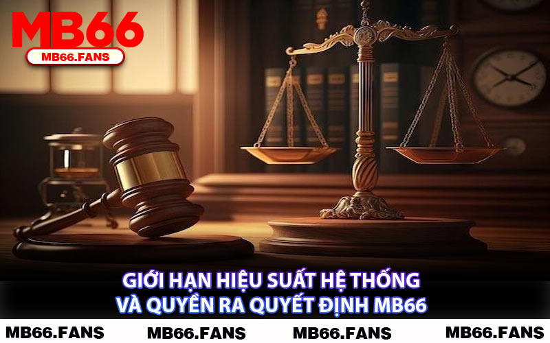 Giới Hạn Hiệu Suất Hệ Thống và Quyền Ra Quyết Định MB66
