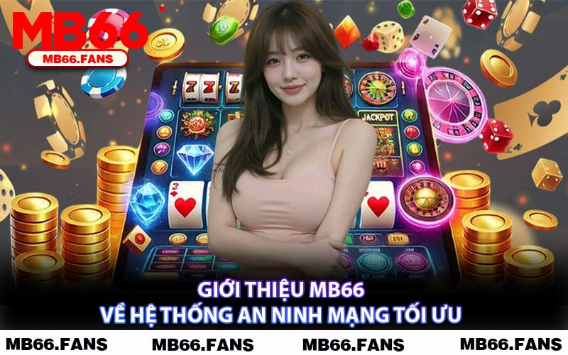 Giới Thiệu MB66 Về Hệ Thống An Ninh Mạng Tối Ưu